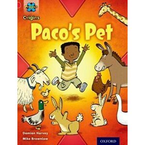 Project X Origins: Red Book Band, Oxford Level 2: Pets: Paco's Pet, Paperback - Damian Harvey imagine