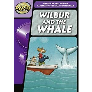 Rapid Phonics Step 3: Wilbur and the Whale (Fiction), Paperback - Paul Shipton imagine