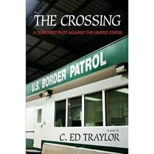 The Crossing, Paperback - C. Ed Traylor imagine