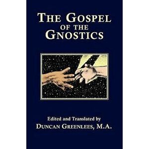 The Gospel of The Gnostics, Paperback - Duncan Greenlees imagine