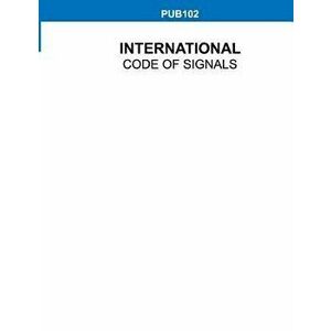 International Code of Signals, Pub 102, Paperback - *** imagine