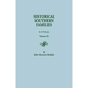Historical Southern Families. in 23 Volumes. Volume IX, Paperback - John Bennett Boddie imagine