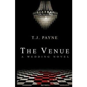The Venue: a wedding novel, Paperback - Tj Payne imagine