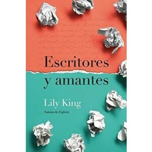 Escritores Y Amantes, Paperback - Lily King imagine