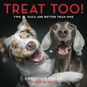 Treat Too!: Two Tails Are Better Than One, Hardcover - Christian Vieler imagine
