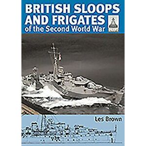 British Sloops and Frigates of the Second World War, Paperback - Les Brown imagine