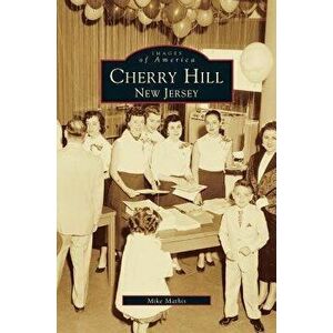 Cherry Hill: New Jersey, Hardcover - Mike Mathis imagine