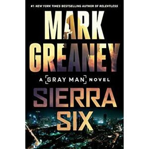 Sierra Six, Hardcover - Mark Greaney imagine