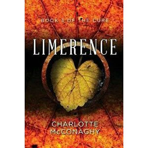 Limerence: Book Three of the Cure (Omnibus Edition), Paperback - Charlotte McConaghy imagine