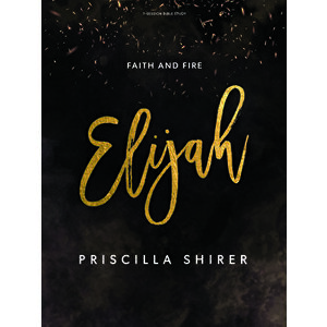 Elijah - Bible Study Book: Faith and Fire, Paperback - Priscilla Shirer imagine