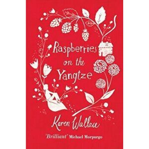 Raspberries On The Yangtze. Re-issue, Paperback - Karen Wallace imagine