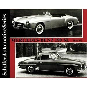 Mercedes-Benz 190SL 1955-1963, Hardback - Schiffer Publishing, Ltd. imagine