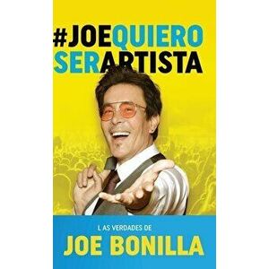 Joe quiero ser artista, Hardcover - Joe Bonilla imagine