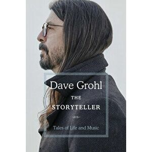 The Storyteller: Tales of Life and Music, Hardcover - Dave Grohl imagine