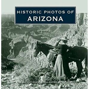 Historic Photos of Arizona, Hardcover - Dick Buscher imagine