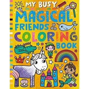 My Busy Magical Friends Coloring Book, Paperback - *** imagine
