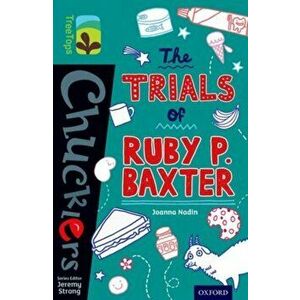 Oxford Reading Tree TreeTops Chucklers: Level 16: The Trials of Ruby P. Baxter, Paperback - Joanna Nadin imagine