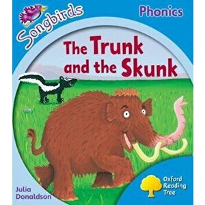 Oxford Reading Tree Songbirds Phonics: Level 3: The Trunk and the Skunk, Paperback - Julia Donaldson imagine