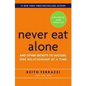Never Eat Alone, Paperback imagine