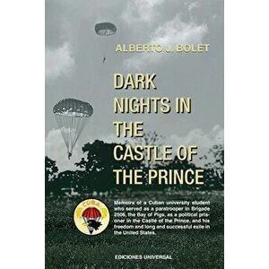 Dark Nights in the Castle of the Prince, Paperback - Alberto Bolet imagine