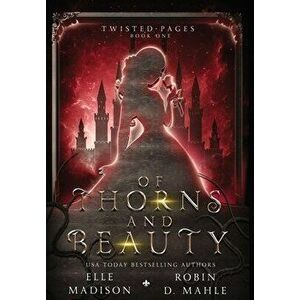 Of Thorns and Beauty, Hardcover - Elle Madison imagine