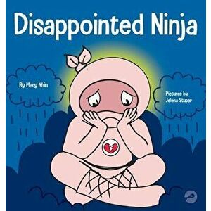 Disappointed Ninja: A Social, Emotional Children's Book About Good Sportsmanship and Dealing with Disappointment - Mary Nhin imagine