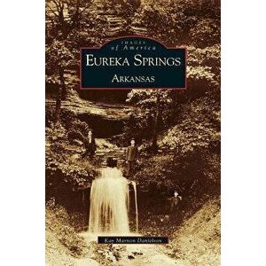 Eureka Springs, Arkansas, Hardcover - Kay Marnon Danielson imagine