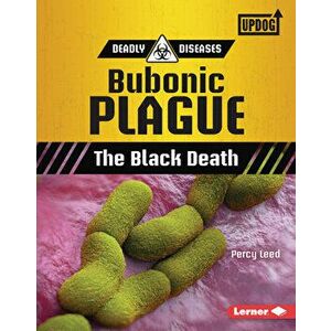 Bubonic Plague: The Black Death, Library Binding - Percy Leed imagine