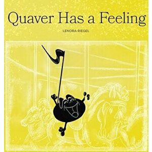Quaver Has a Feeling, Hardcover - Lenora Riegel imagine