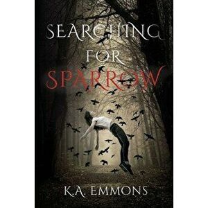 Searching for Sparrow, Paperback - K. a. Emmons imagine