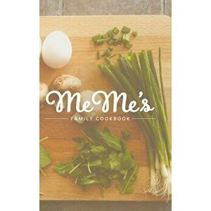 MeMe's Family Cookbook, Hardcover - Helen Harrell imagine