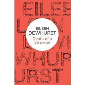 Death of a Stranger, Paperback - Eileen Dewhurst imagine