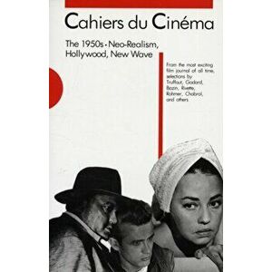 Cahiers Du Cinéma, the 1950s: Neo-Realism, Hollywood, New Wave, Paperback - Jim Hillier imagine