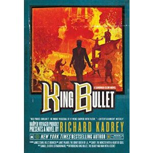 King Bullet: A Sandman Slim Novel, Hardcover - Richard Kadrey imagine