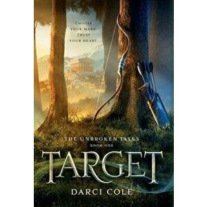 Target: A YA Fantasy Fairy Tale Retelling, Hardcover - Darci Cole imagine