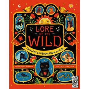 Lore of the Wild: Folklore and Wisdom from Nature, Hardcover - Claire Cock-Starkey imagine