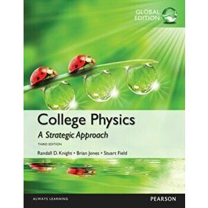 College Physics: A Strategic Approach, Global Edition. 3 ed, Paperback - Stuart Field imagine
