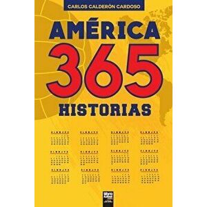 América. 365 historias, Paperback - Carlos Calderón Cardoso imagine