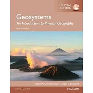 Geosystems: An Introduction to Physical Geography, Global Edition. 9 ed, Paperback - Robert Christopherson imagine