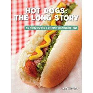 Hot Dogs: The Long Story, Library Binding - Julie Knutson imagine