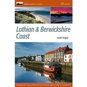 Lothian & Berwickshire Coast. 60 Walks, Paperback - Keith Fergus imagine