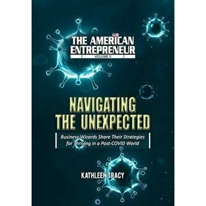 The American Entrepreneur Volume II: Navigating the Unexpected, Hardcover - Kathleen Tracy imagine