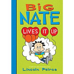 Big Nate Lives It Up, Library Binding - Lincoln Peirce imagine