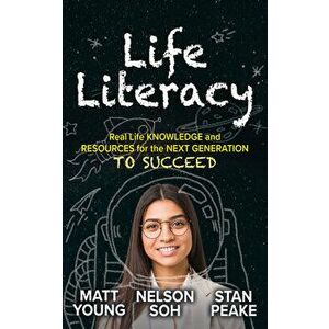 Life Literacy: Real Life Knowledge and Resources for the Next Generation to Succeed, Paperback - Matt Young imagine