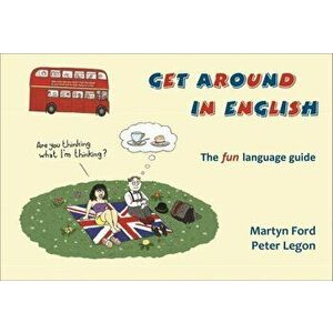 Get Around in English. The How to be British Collection 3, Paperback - Peter Christopher Legon imagine