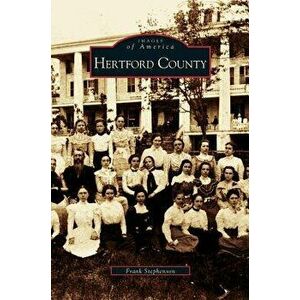 Hertford County, Hardcover - Frank Stephenson imagine