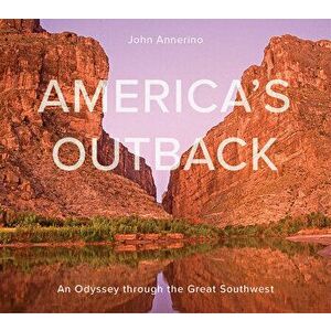 America's Outback: An Odyssey Through the Great Southwest, Hardcover - John Annerino imagine