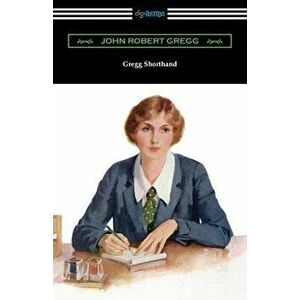 Gregg Shorthand, Paperback - John Robert Gregg imagine