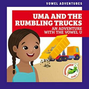 Uma and the Rumbling Trucks: An Adventure with the Vowel U, Library Binding - Marie Brandle imagine