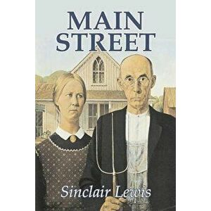 Main Street by Sinclair Lewis, Fiction, Classics, Paperback - Sinclair Lewis imagine